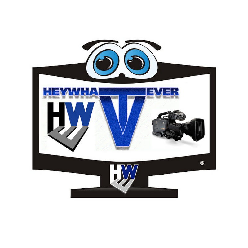 HeyWhatEverTV