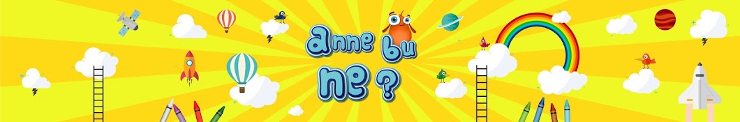 Anne Bu Ne? رمز قناة اليوتيوب