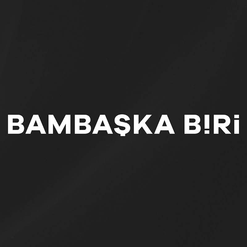 Bambaşka Biri