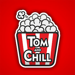 TOM and CHILL