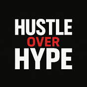 Hustle Over Hype 