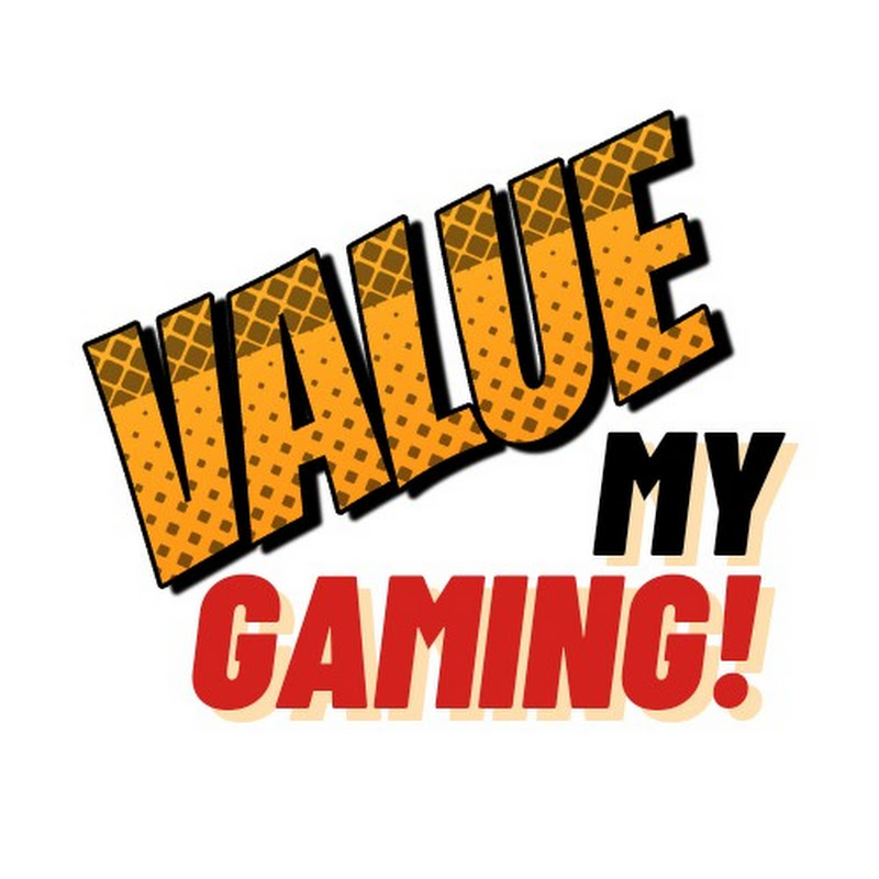 VALUE MY GAMING!