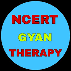 NCERT GYAN THERAPY