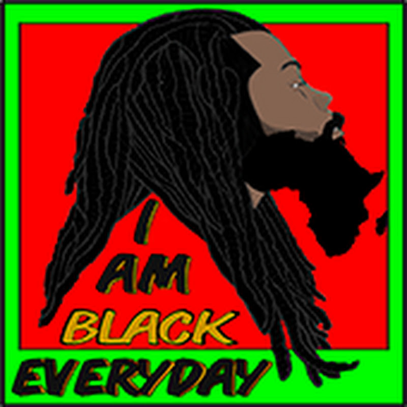 I am Black Everyday