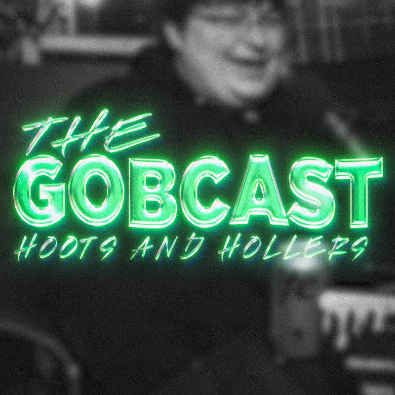 The Gobcast