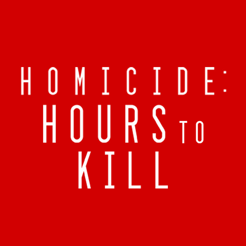 Homicide: Hours To Kill