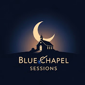 Blue Chapel Sessions