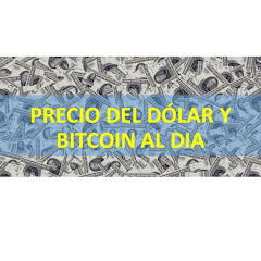 PRECIO DEL DOLAR Y BITCOIN AL DIA