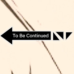 To Be Continued?