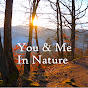 You & Me Together In Nature