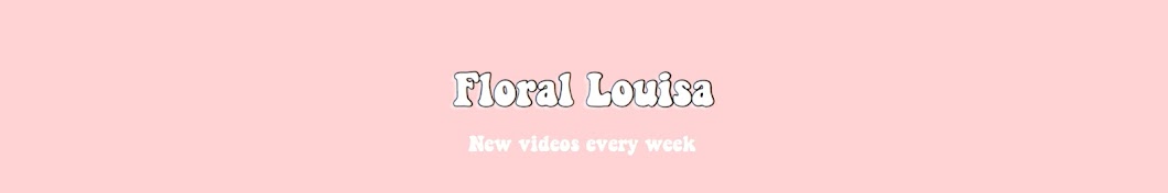 Floral Louisa YouTube channel avatar