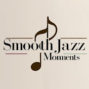 Smooth Jazz Moments