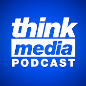 Think Media Podcast
