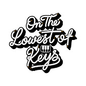 ON THE LOWEST OF KEYS