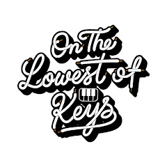 ON THE LOWEST OF KEYS
