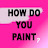 How Do You Paint w/ Cate White