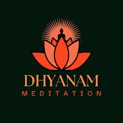 DHYANAM MEDITATION