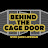 Behind the Cage Door
