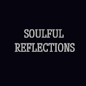 Soulful Reflections