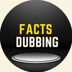 Channel thumbnail for Facts Dubbing