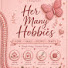 d_vNSCS95JU-channel-avatar-Her Many Hobbies 
