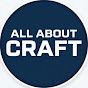 ALL ABOUT CRAFT