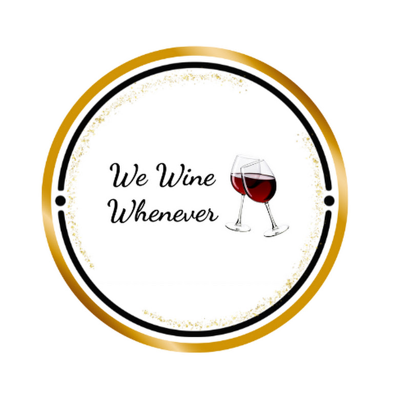 We Wine Whenever