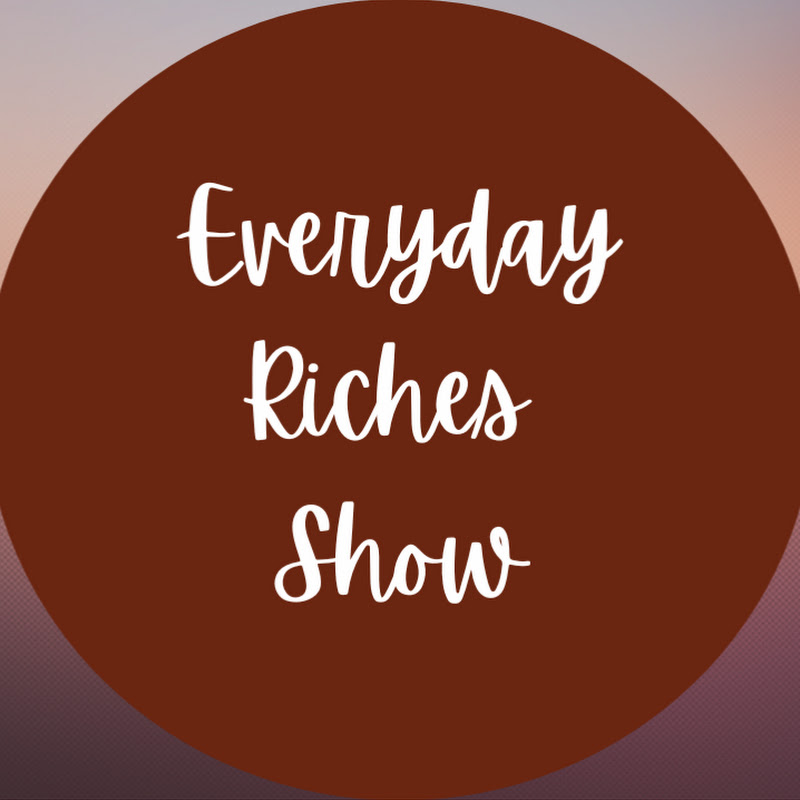Every Day Riches Show