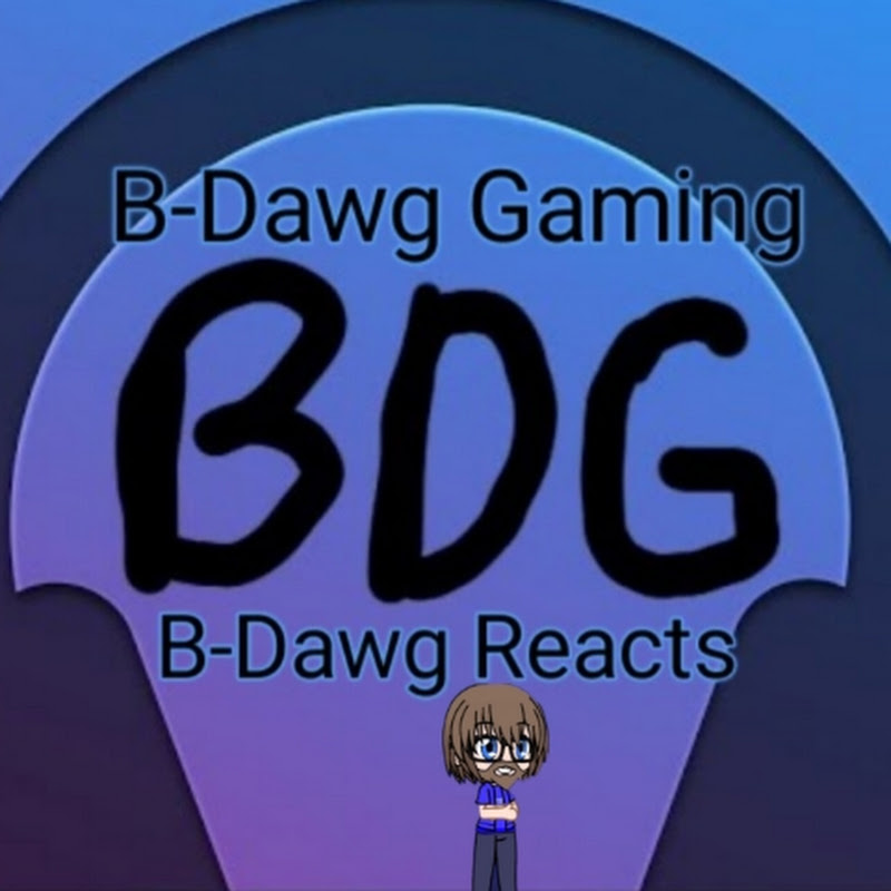 B-Dawg Gaming / B-Dawg Reacts
