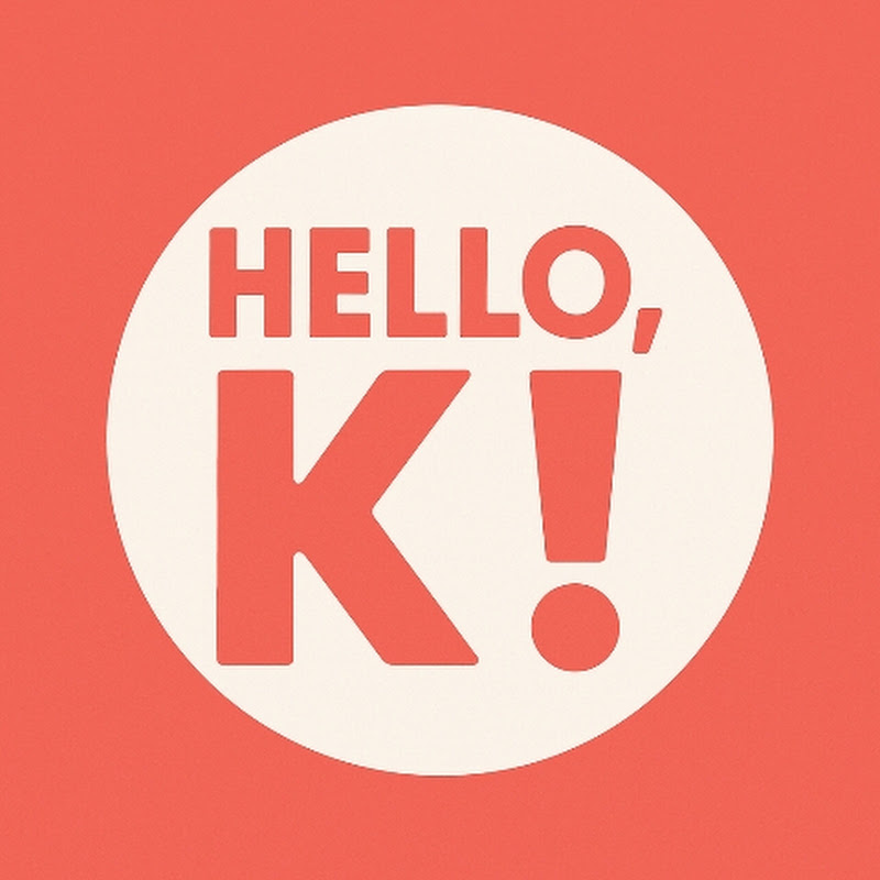 Hello K!