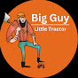 Big Guy Little Tractor - @BigGuyLittleTractor - Youtube
