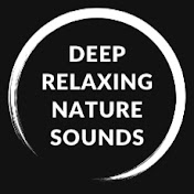 Deep Relaxing Nature Sounds