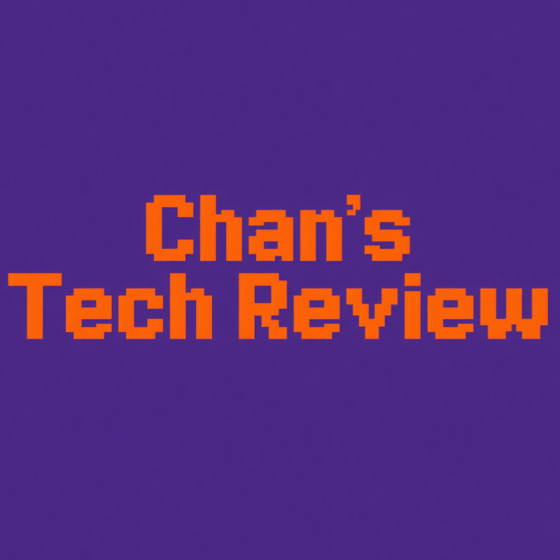 Chan's Tech Review