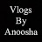 @vlogsbyanoosha832