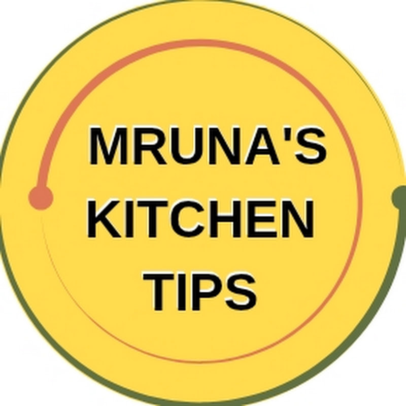 Mruna's Kitchen Tips