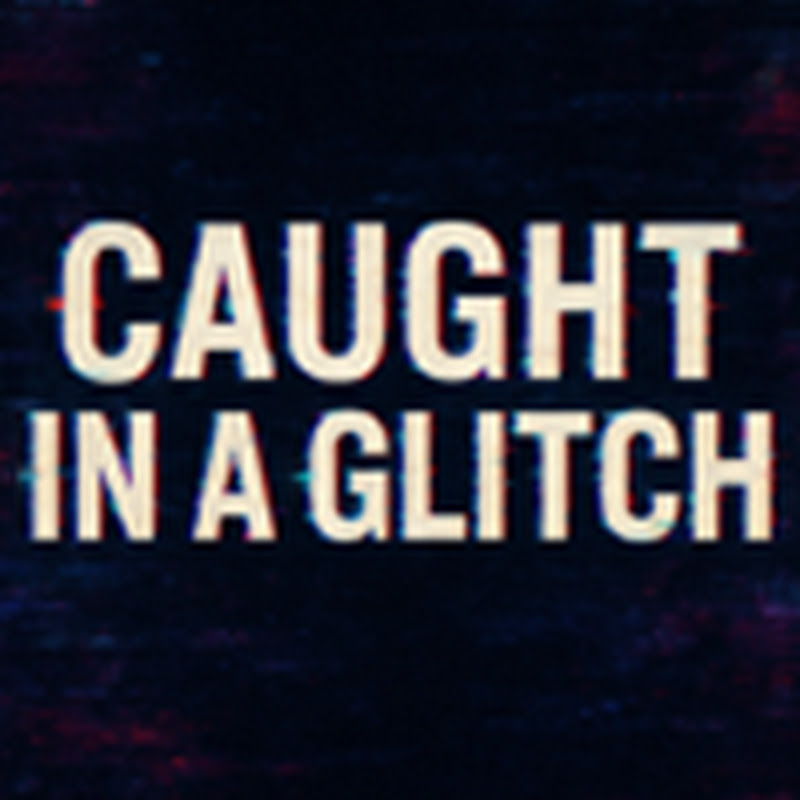 Caught In A Glitch