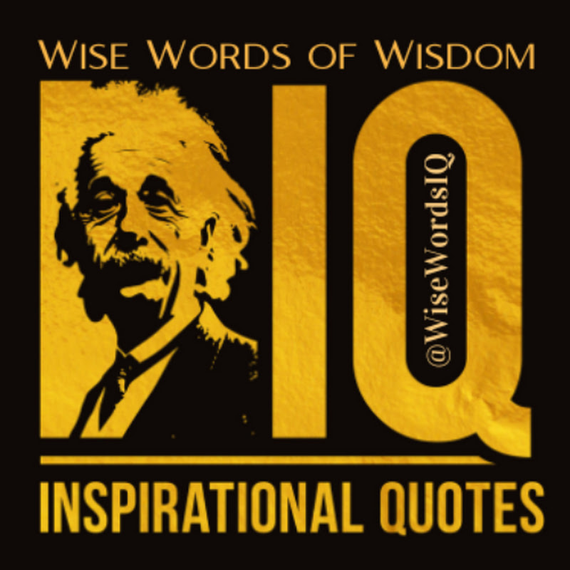 Wise Words of Wisdom - Inspirational Quotes (IQ)
