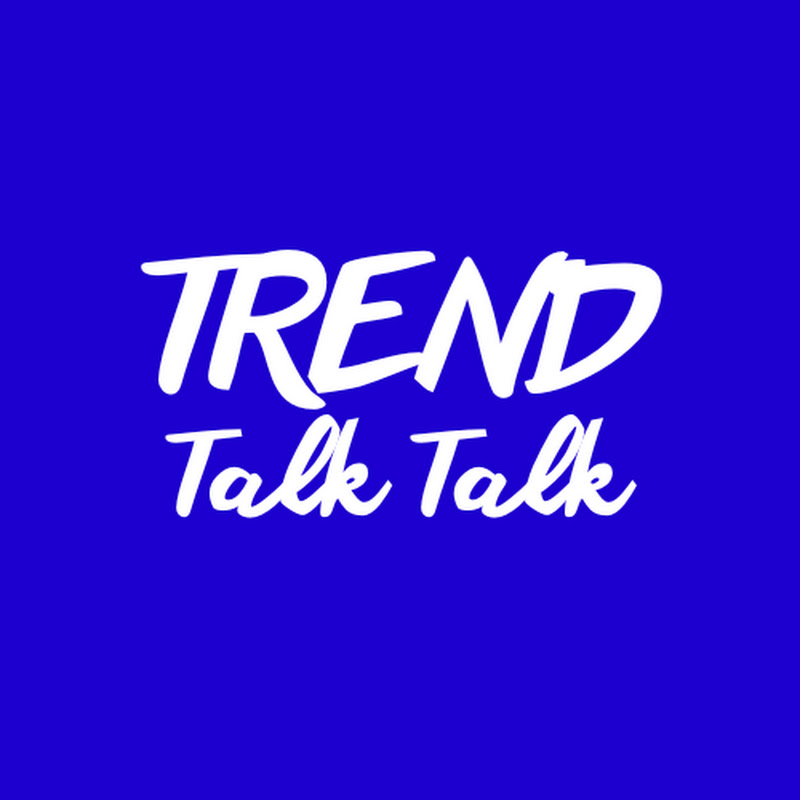 TREND TALK TALK
