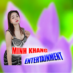 MINH KHANG ENTERTAINMENT channel logo