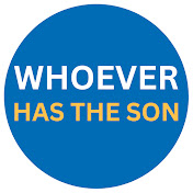 Whoever Has The Son