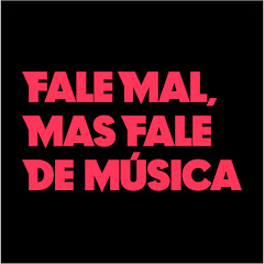 Fale Mal Mas Fale de Música