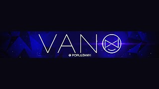 Заставка Ютуб-канала «VANO»