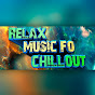 RELAX MUSIC FO CHILLOUT