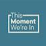 792Rml0gGL0-channel-avatar-This Moment We're In