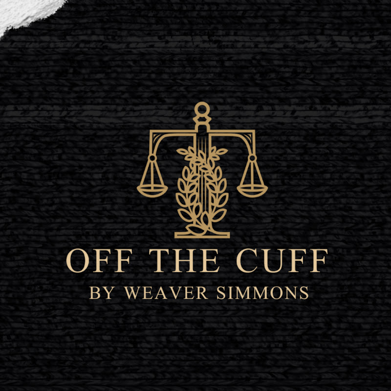Off The Cuff by Weaver Simmons - A Legal Podcast cover art
