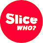SLICE Who?
