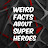 Weird Facts About Super Heroes