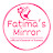 FATIMA'S MIRROR