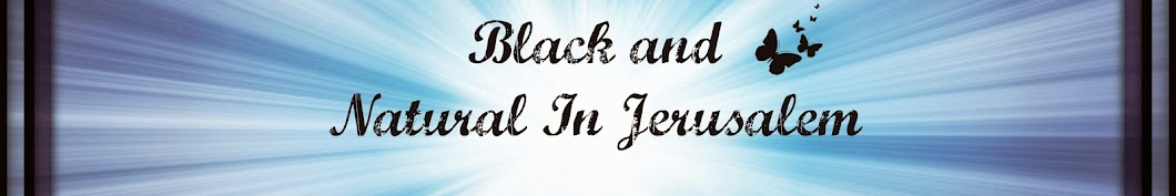 Black and Natural in Jerusalem Avatar canale YouTube 