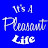 It's a Pleasant Life